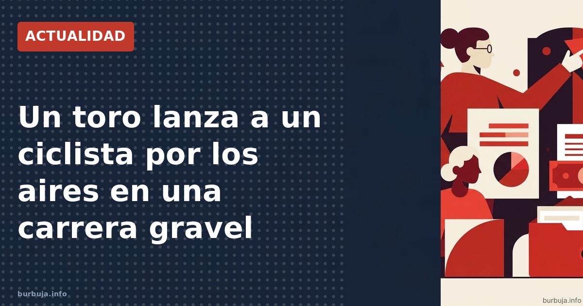 Un toro lanza a un ciclista por los aires en una carrera gravel