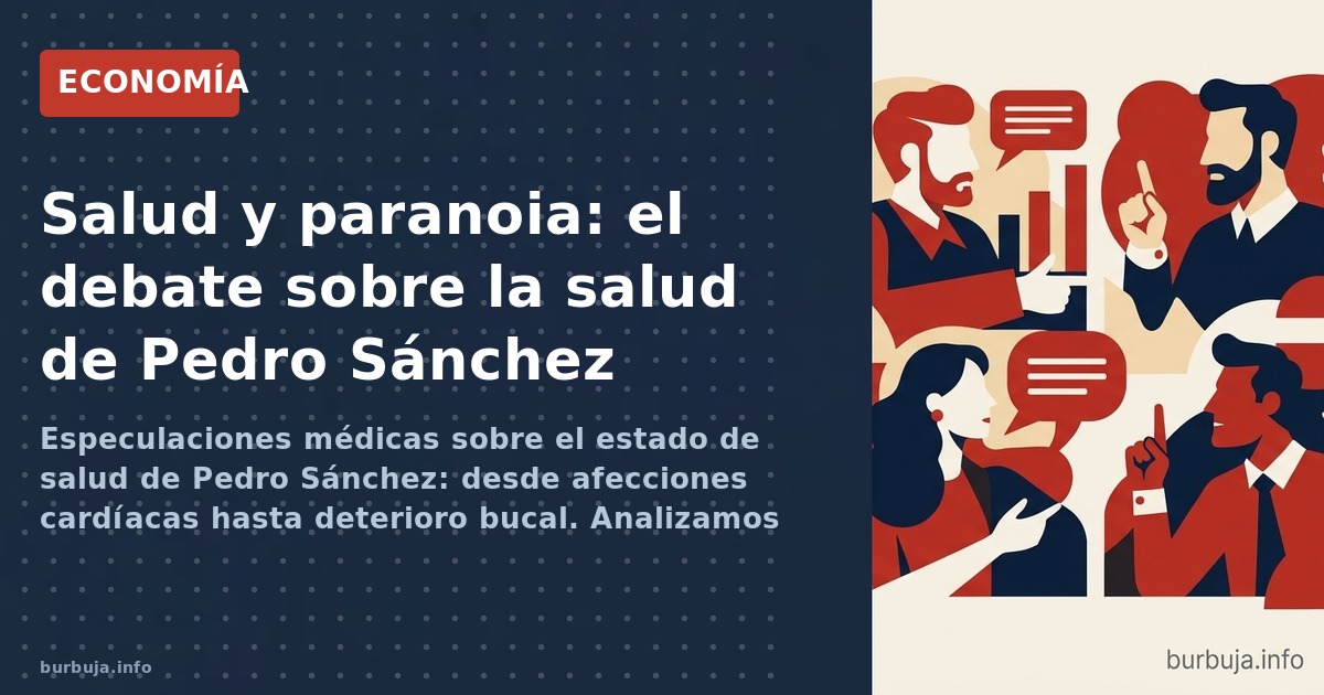 Especulaciones médicas sobre el estado de salud de Pedro Sánchez: desde afecciones cardíacas hasta deterioro bucal. Analizamo