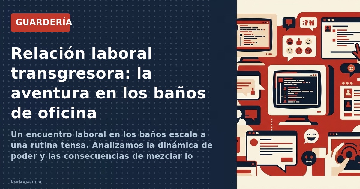 Un encuentro laboral en los baños escala a una rutina tensa. Analizamos la dinámica de poder y las consecuencias de mezclar l