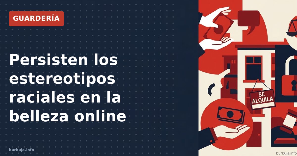 Persisten los estereotipos raciales en la belleza online