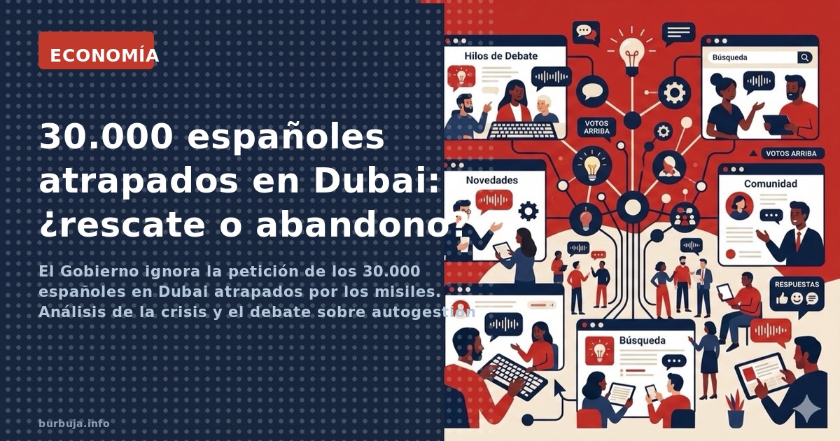 El Gobierno ignora la petición de los 30.000 españoles en Dubai atrapados por los misiles. Análisis de la crisis y el debate 