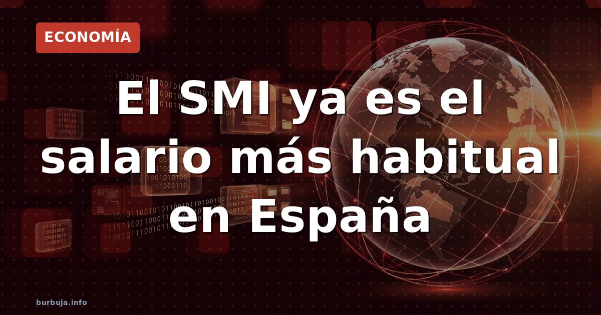 El SMI ya es el salario más habitual en España