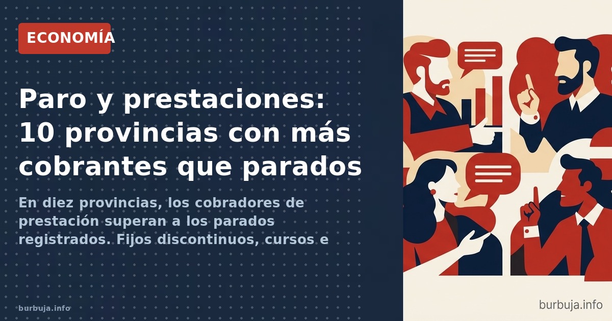 En diez provincias, los cobradores de prestación superan a los parados registrados. Fijos discontinuos, cursos e IMV: así se 
