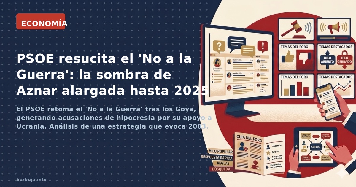 El PSOE retoma el 'No a la Guerra' tras los Goya, generando acusaciones de hipocresía por su apoyo a Ucrania. Análisis de una