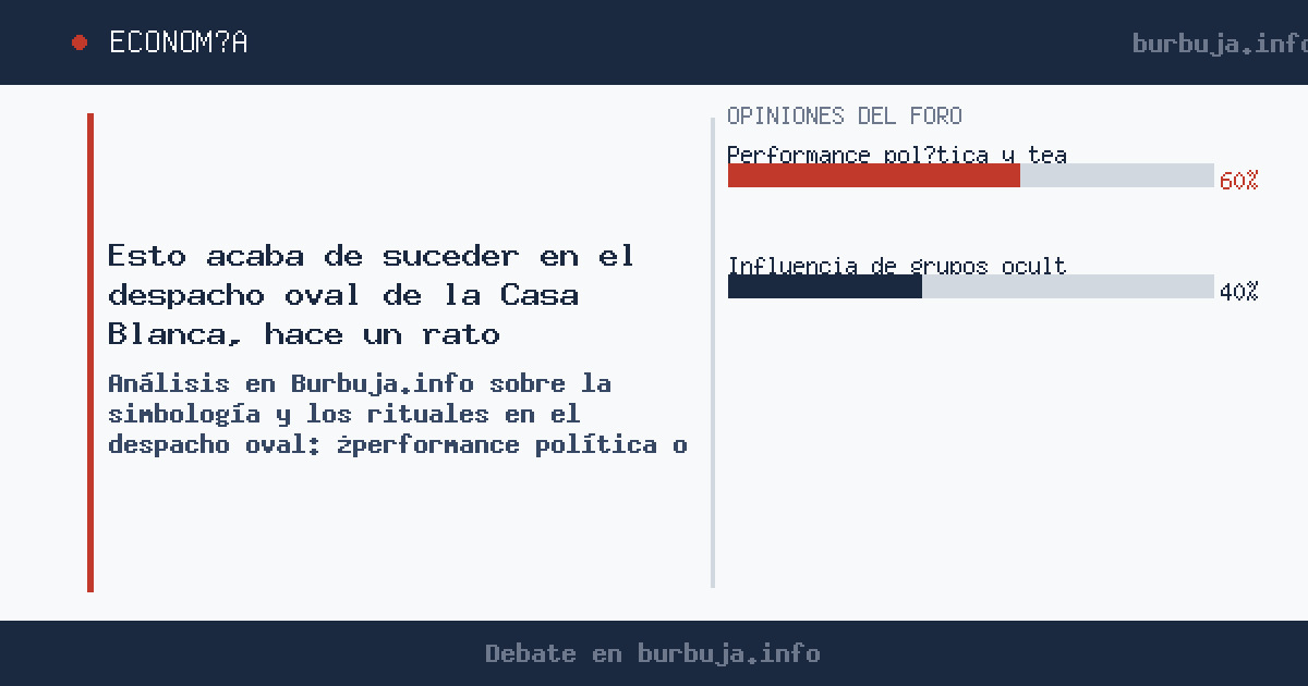 Análisis en Burbuja.info sobre la simbología y los rituales en el despacho oval: ¿performance política o algo más oscuro en e