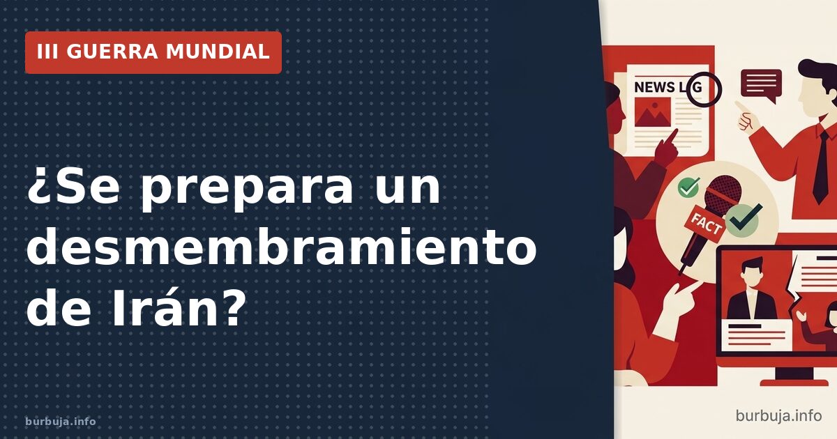 ¿Se prepara un desmembramiento de Irán?