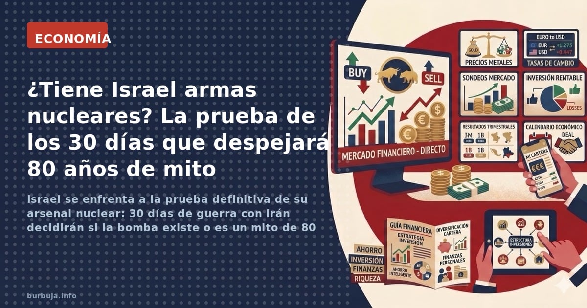 Israel se enfrenta a la prueba definitiva de su arsenal nuclear: 30 días de guerra con Irán decidirán si la bomba existe o es