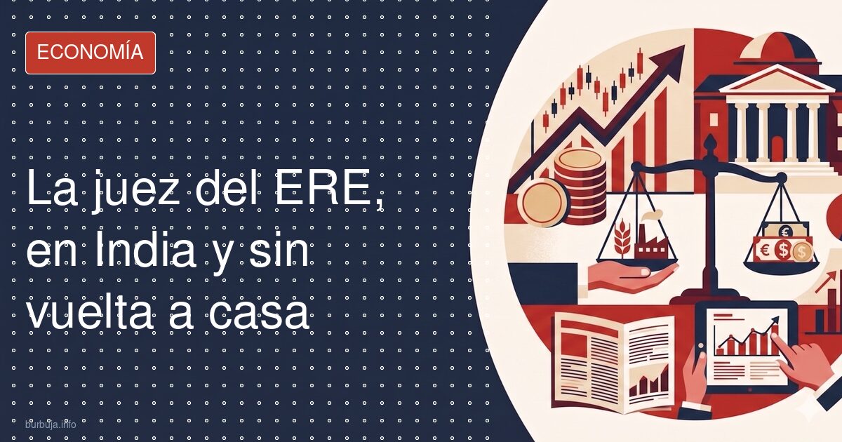 La juez del ERE, en India y sin vuelta a casa