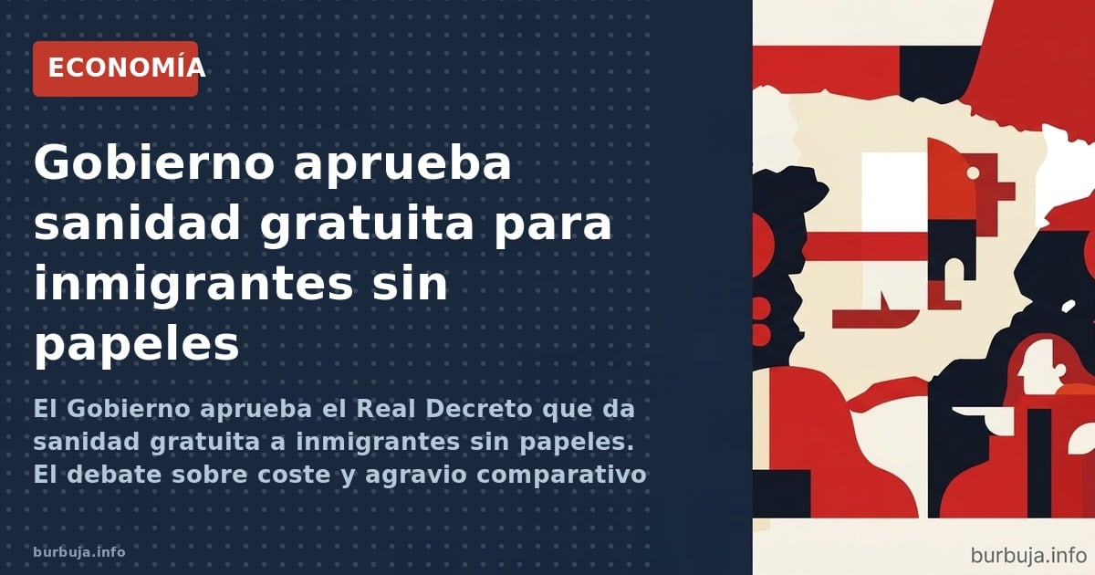El Gobierno aprueba el Real Decreto que da sanidad gratuita a inmigrantes sin papeles. El debate sobre coste y agravio compar