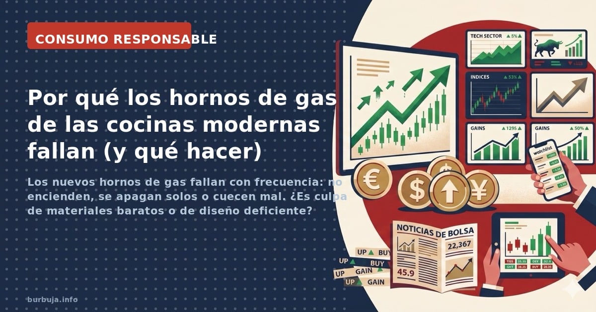 Los nuevos hornos de gas fallan con frecuencia: no encienden, se apagan solos o cuecen mal. ¿Es culpa de materiales baratos o