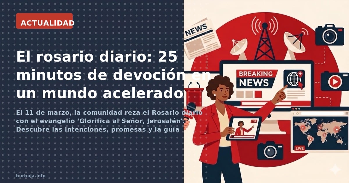 El 11 de marzo, la comunidad reza el Rosario diario con el evangelio 'Glorifica al Señor, Jerusalén'. Descubre las intencione