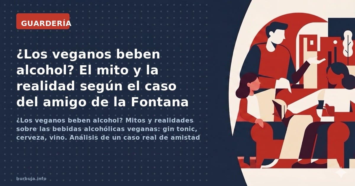 ¿Los veganos beben alcohol? Mitos y realidades sobre las bebidas alcohólicas veganas: gin tonic, cerveza, vino. Análisis de u
