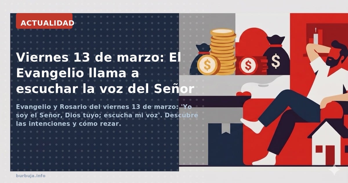 Evangelio y Rosario del viernes 13 de marzo: 'Yo soy el Señor, Dios tuyo; escucha mi voz'. Descubre las intenciones y cómo re