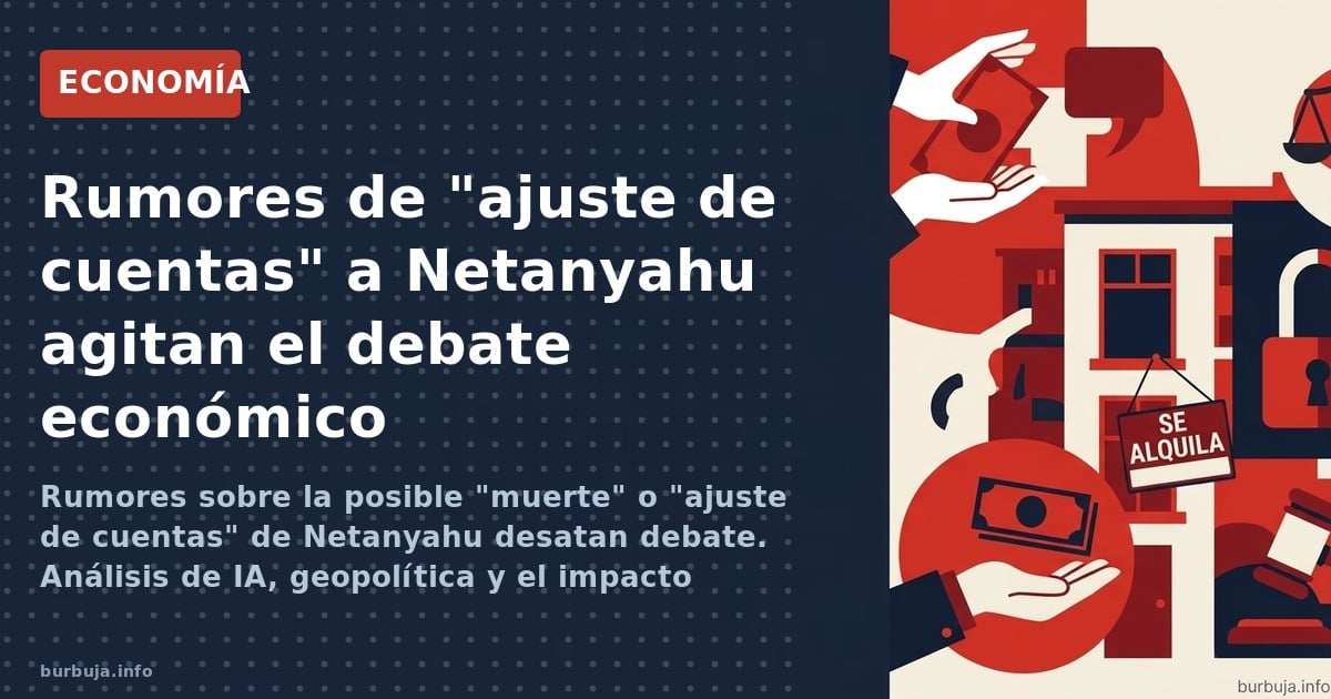 Rumores sobre la posible "muerte" o "ajuste de cuentas" de Netanyahu desatan debate. Análisis de IA, geopolítica y el impacto