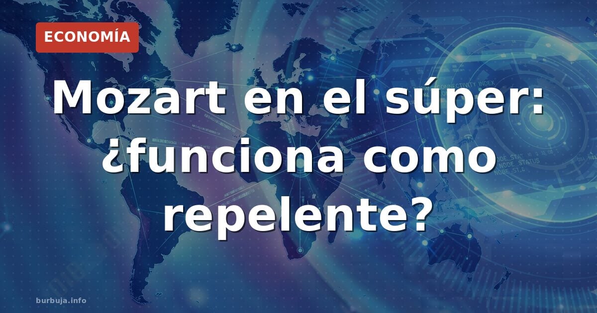 Mozart en el súper: ¿funciona como repelente?