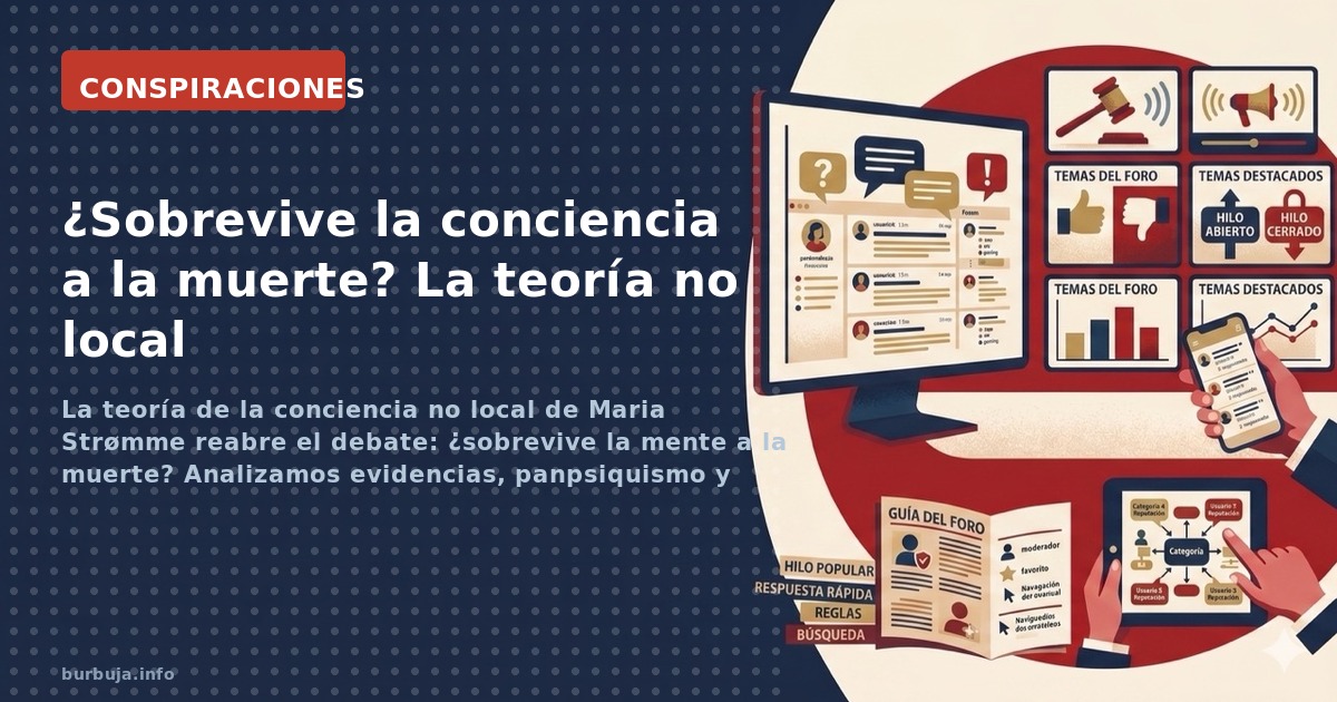 La teoría de la conciencia no local de Maria Strømme reabre el debate: ¿sobrevive la mente a la muerte? Analizamos evidencias