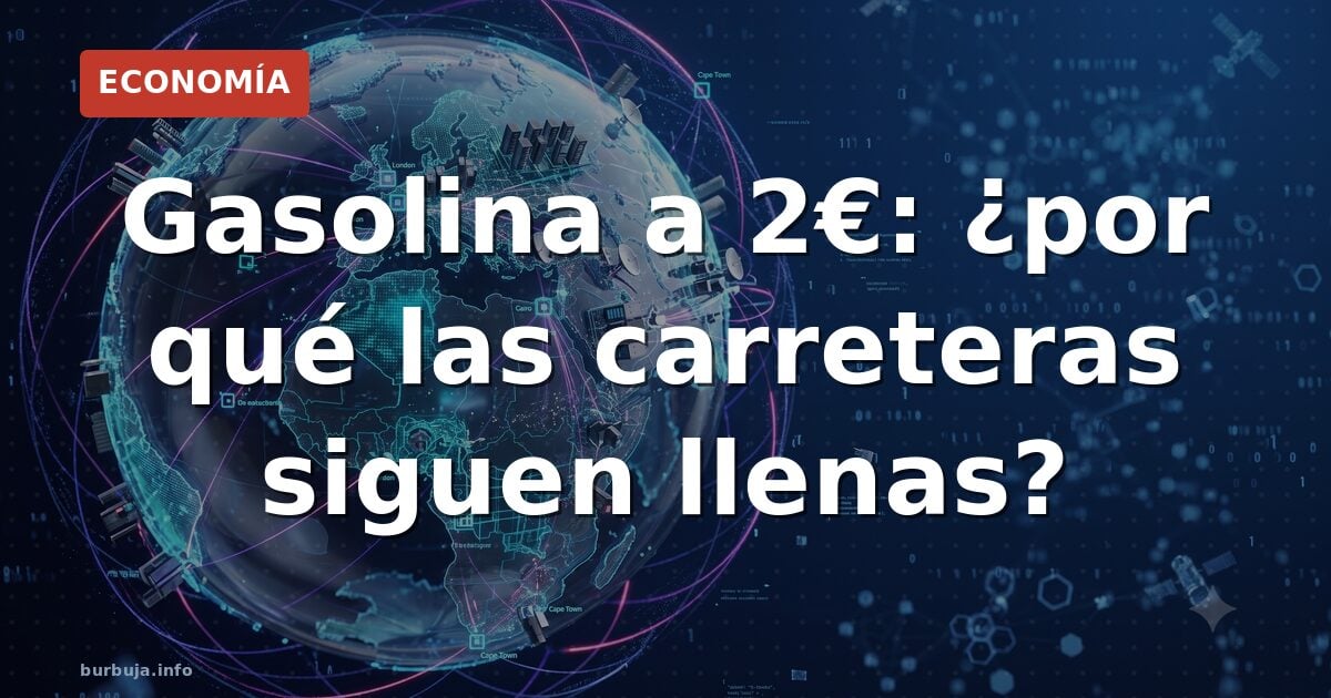 Gasolina a 2€: ¿por qué las carreteras siguen llenas?