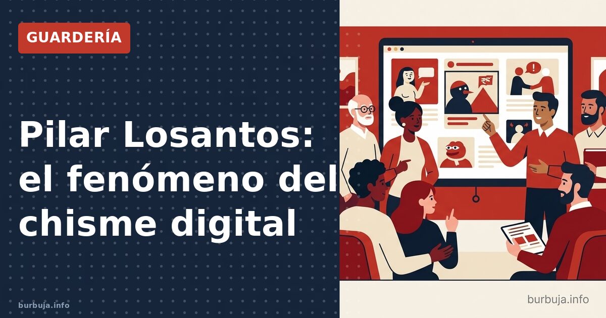 Pilar Losantos: el fenómeno del chisme digital