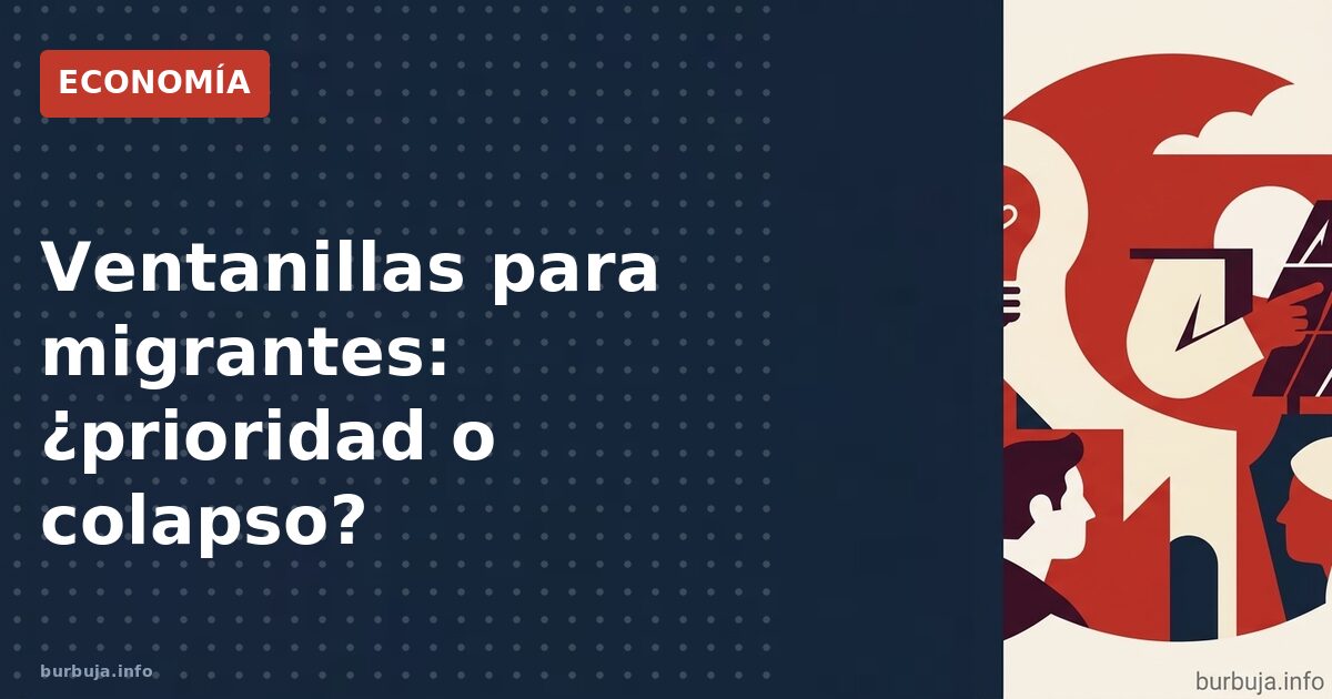 Ventanillas para migrantes: ¿prioridad o colapso?
