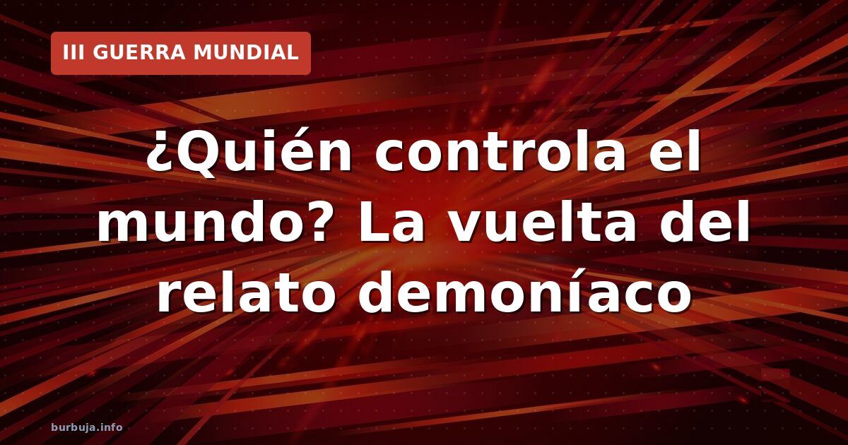 Demonios, papado y geopolítica: el hilo que lo explica