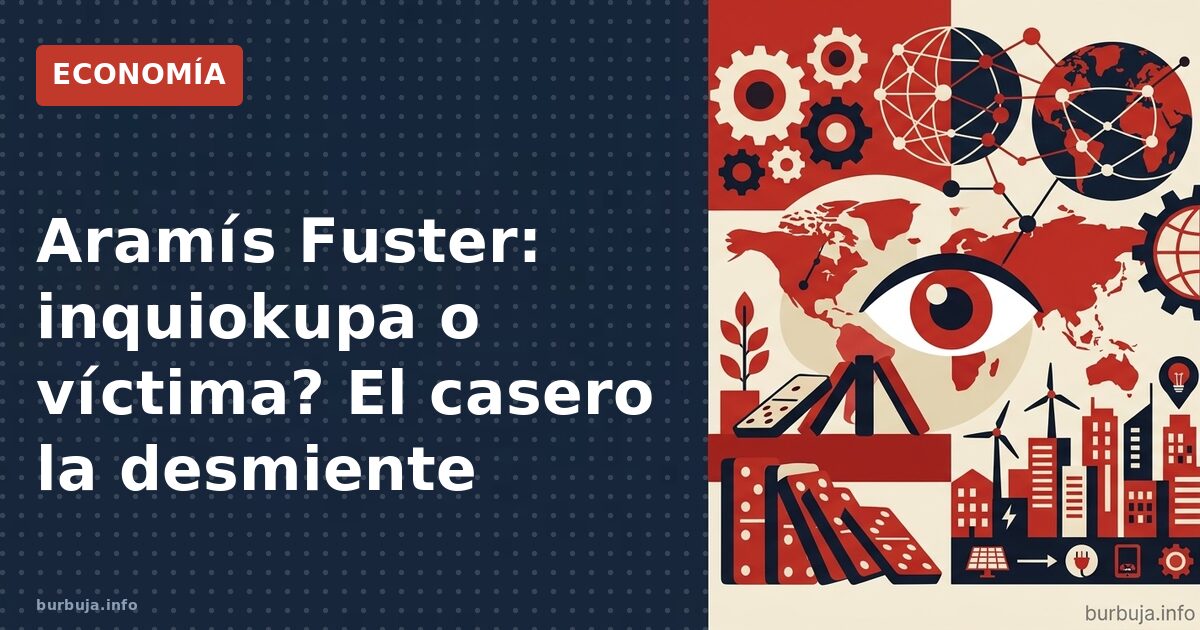 Aramís Fuster: inquiokupa o víctima? El casero la desmiente