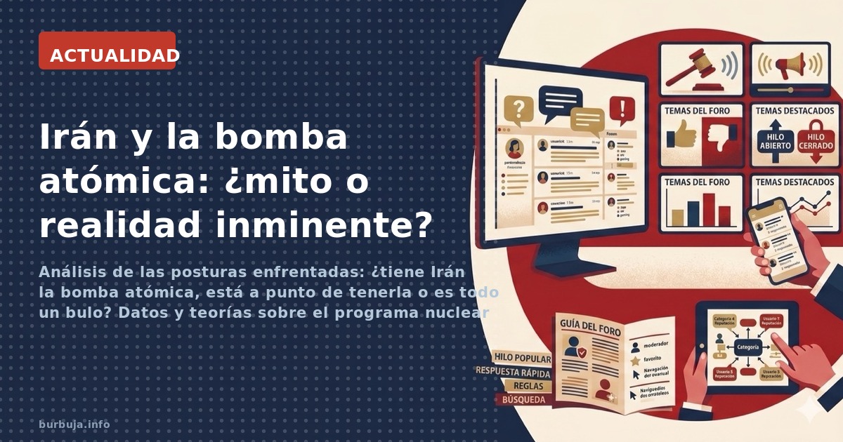 Análisis de las posturas enfrentadas: ¿tiene Irán la bomba atómica, está a punto de tenerla o es todo un bulo? Datos y teoría