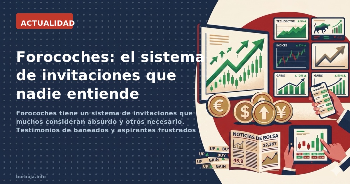 Forocoches tiene un sistema de invitaciones que muchos consideran absurdo y otros necesario. Testimonios de baneados y aspira