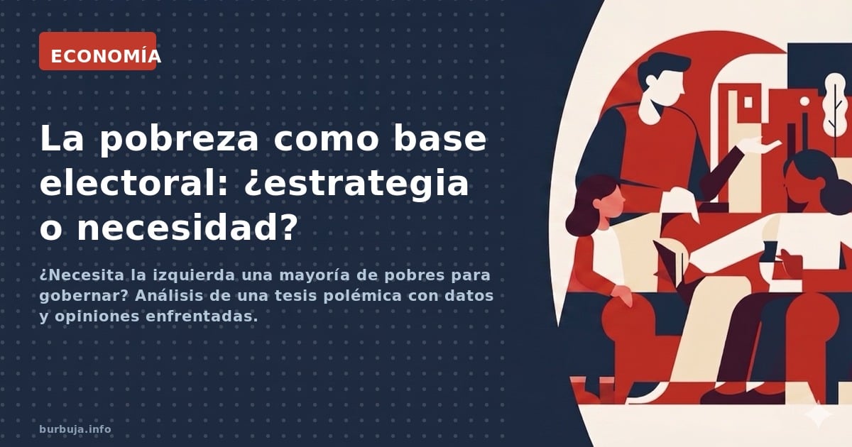 Los rojos están obligados a que haya una mayoría de pobres para poder gobernar
