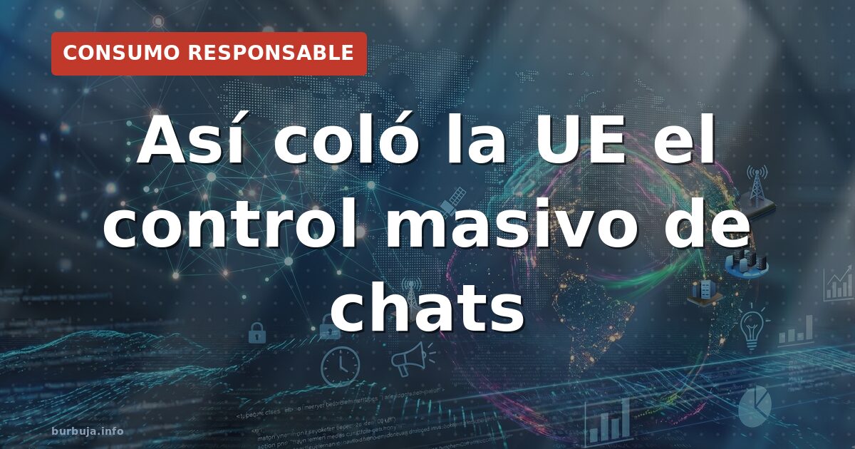 La UE aprueba el escaneo de chats pese al rechazo inicial