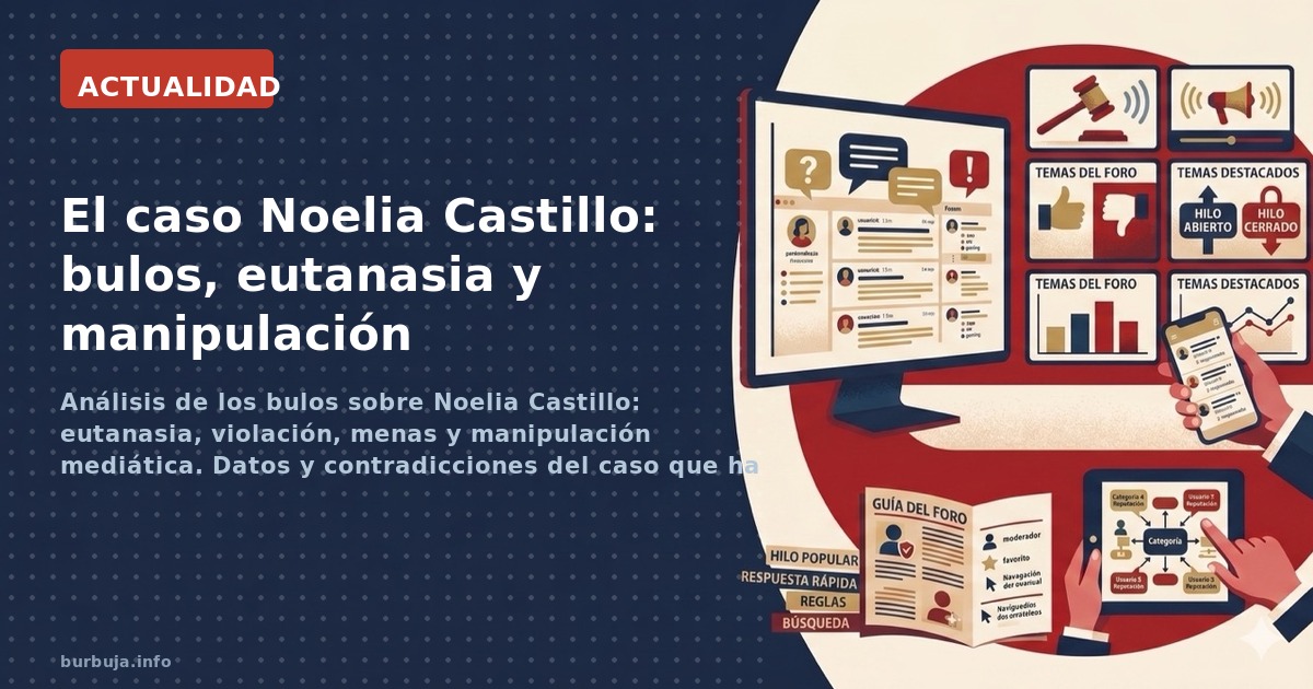 Análisis de los bulos sobre Noelia Castillo: eutanasia, violación, menas y manipulación mediática. Datos y contradicciones de