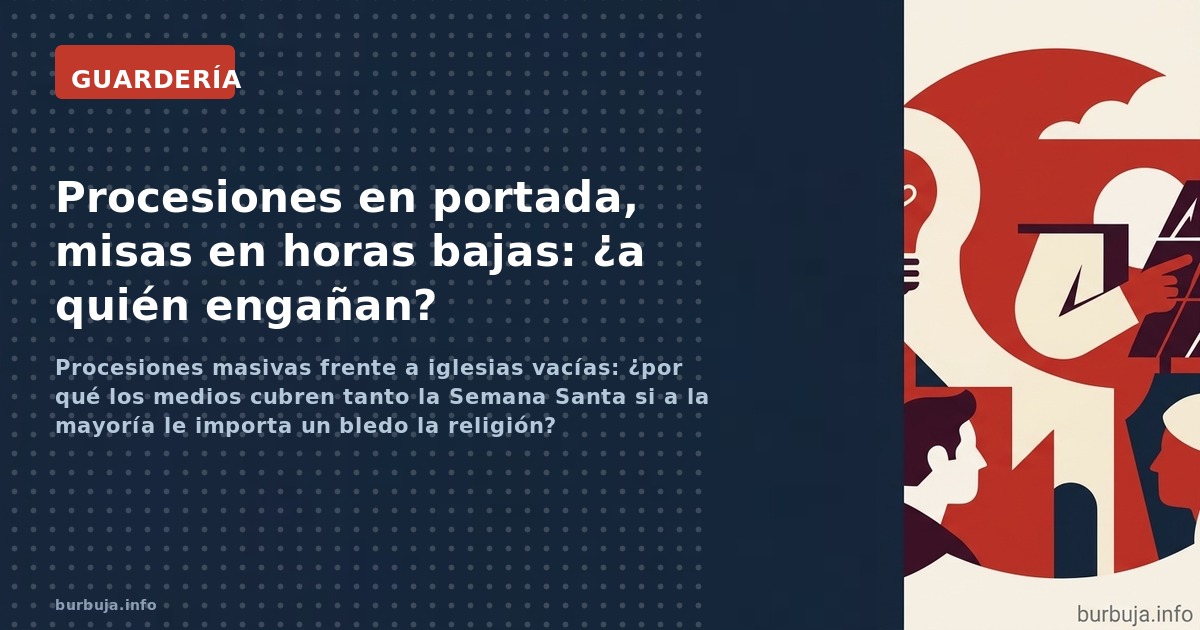 Procesiones masivas frente a iglesias vacías: ¿por qué los medios cubren tanto la Semana Santa si a la mayoría le importa un 