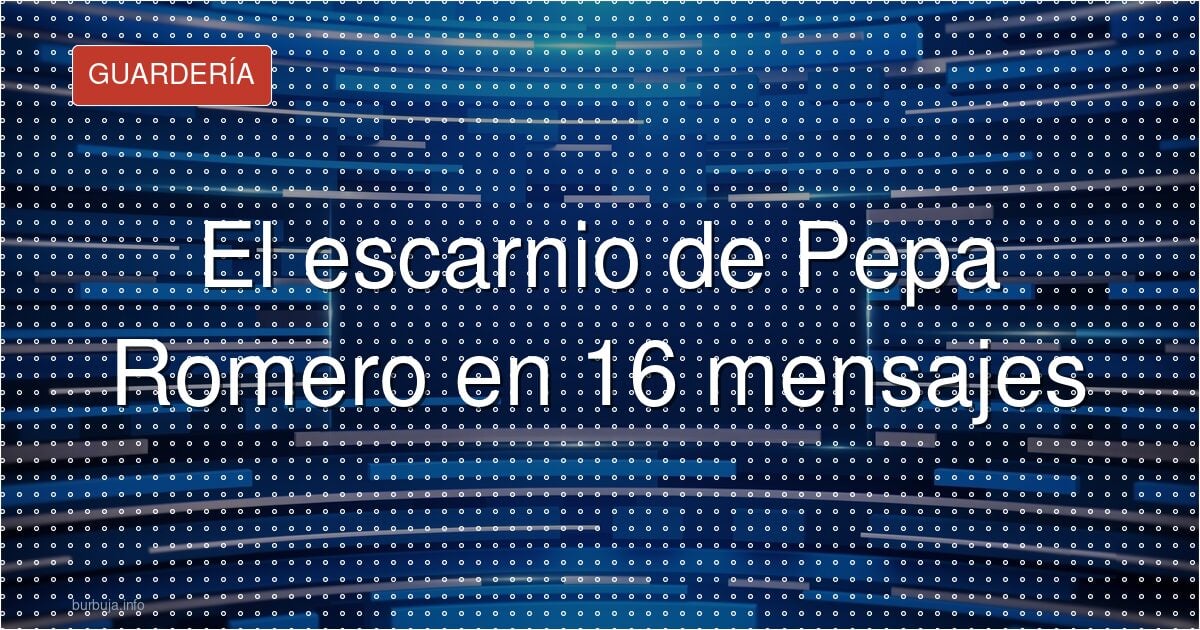 El escarnio de Pepa Romero en 16 mensajes