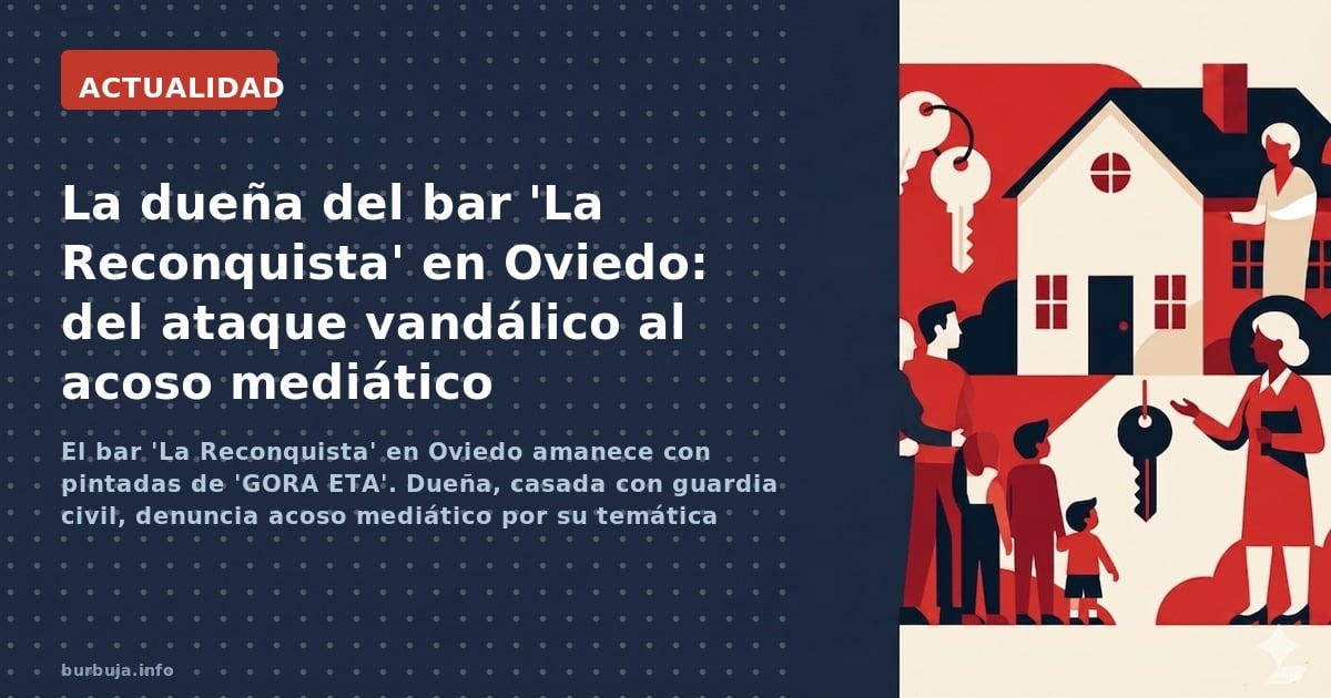 El bar 'La Reconquista' en Oviedo amanece con pintadas de 'GORA ETA'. Dueña, casada con guardia civil, denuncia acoso mediáti