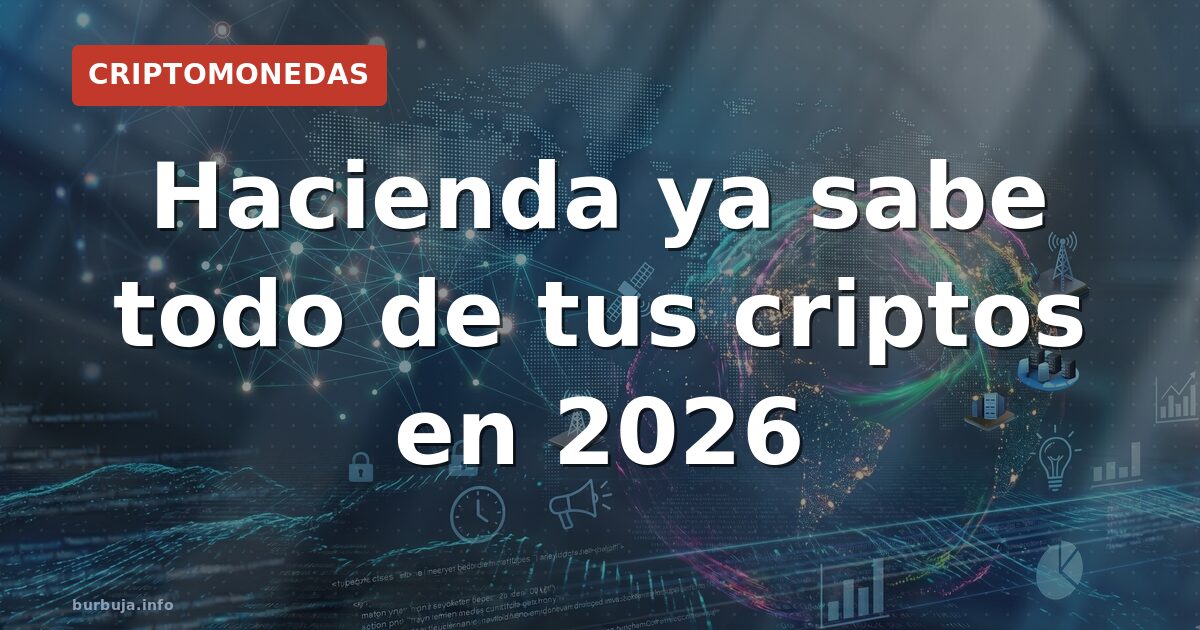 Hacienda 2026: el ojo que todo lo ve en cripto