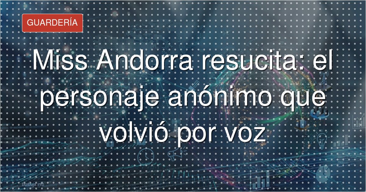 El misterio de Miss Andorra, 119 días después