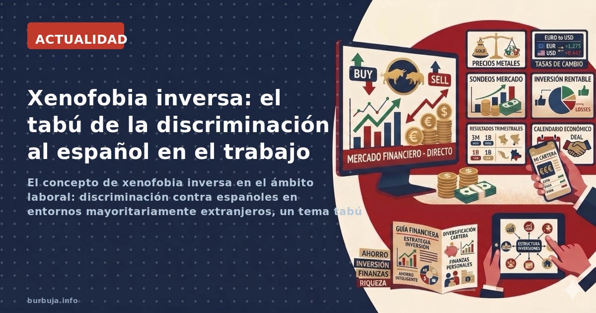 El concepto de xenofobia inversa en el ámbito laboral: discriminación contra españoles en entornos mayoritariamente extranjer