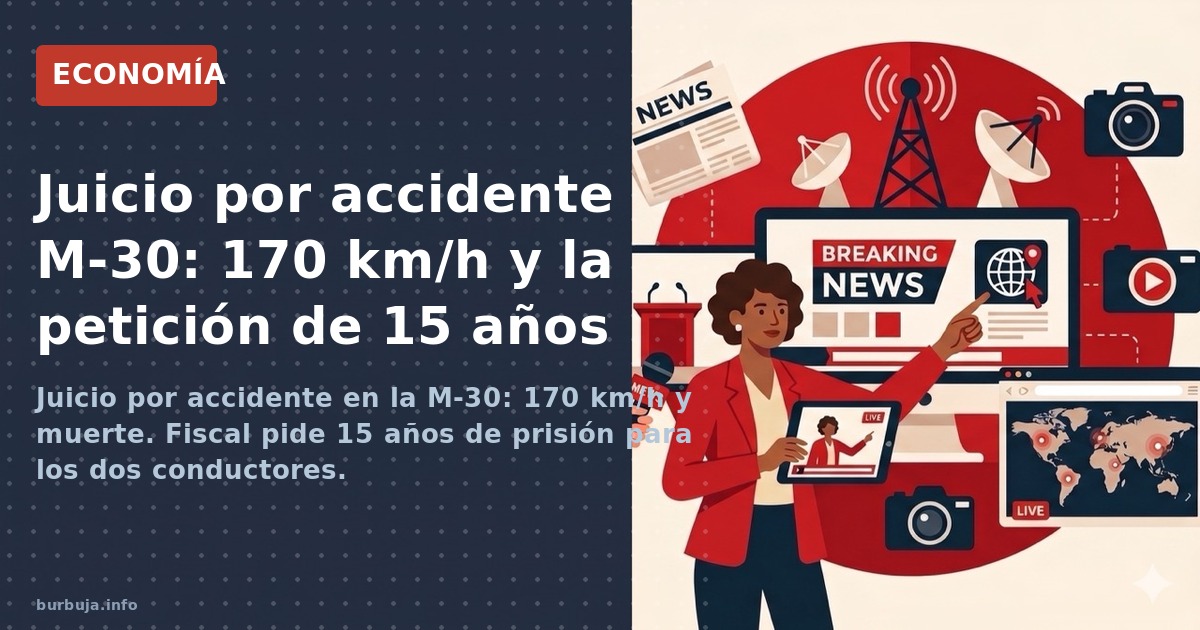 Juicio por accidente en la M-30: 170 km/h y muerte. Fiscal pide 15 años de prisión para los dos conductores.