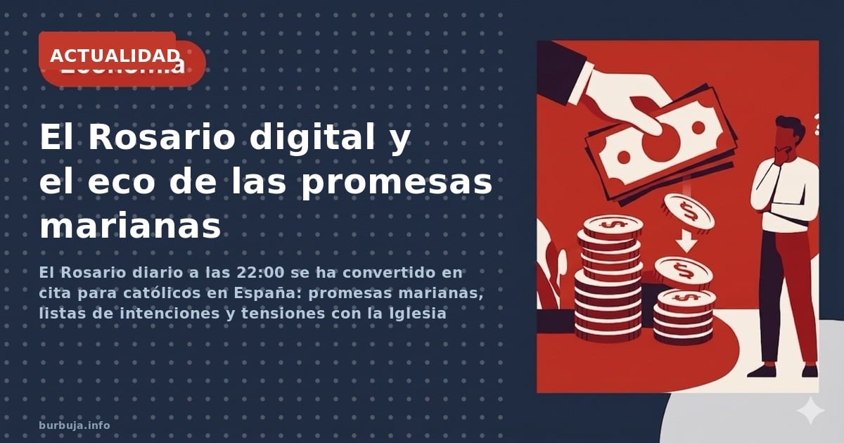 El Rosario diario a las 22:00 se ha convertido en cita para católicos en España: promesas marianas, listas de intenciones y t