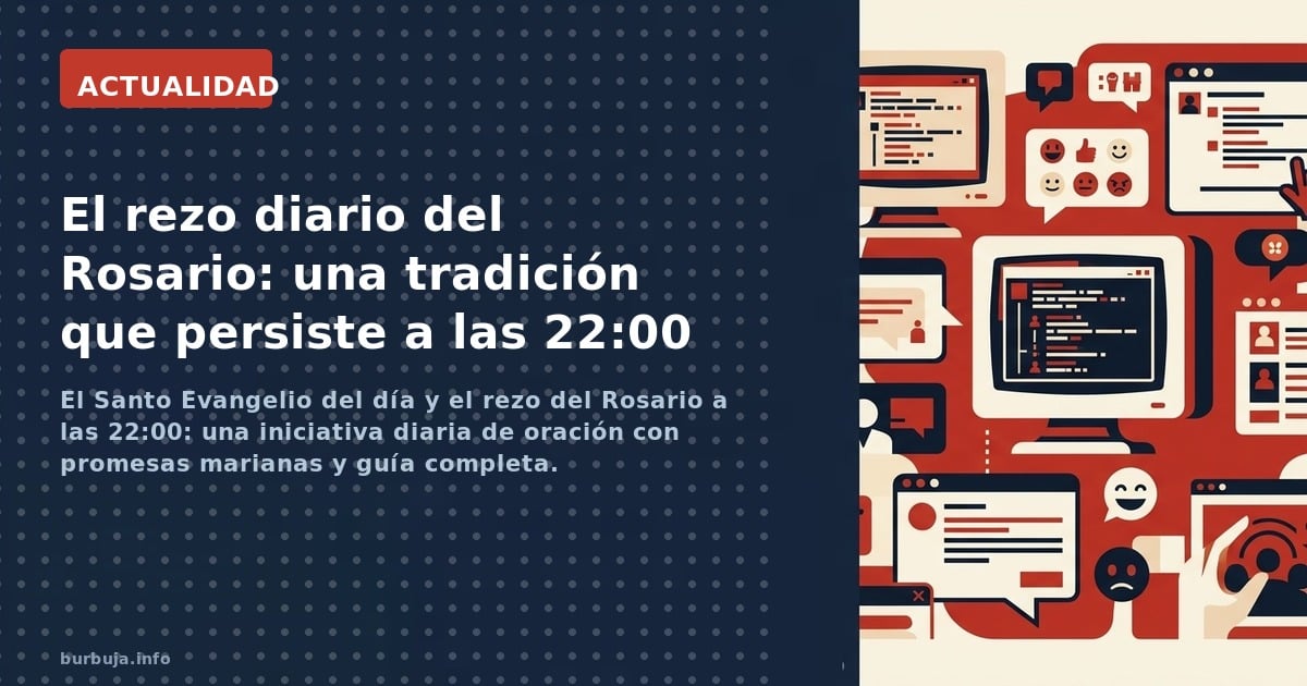 El Santo Evangelio del día y el rezo del Rosario a las 22:00: una iniciativa diaria de oración con promesas marianas y guía c