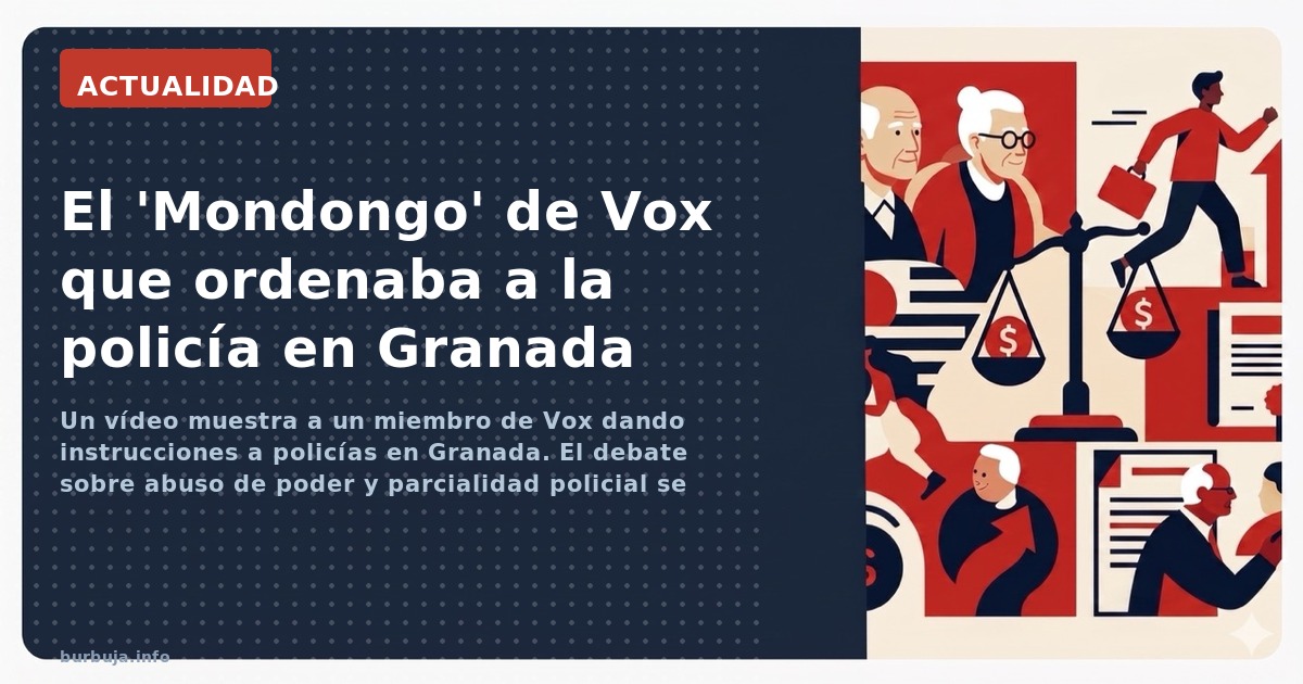 Un vídeo muestra a un miembro de Vox dando instrucciones a policías en Granada. El debate sobre abuso de poder y parcialidad 