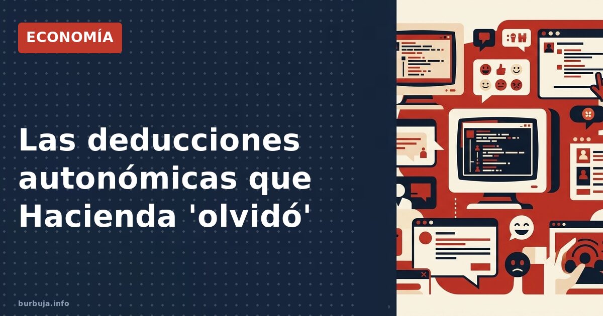 Las deducciones autonómicas que Hacienda 'olvidó'