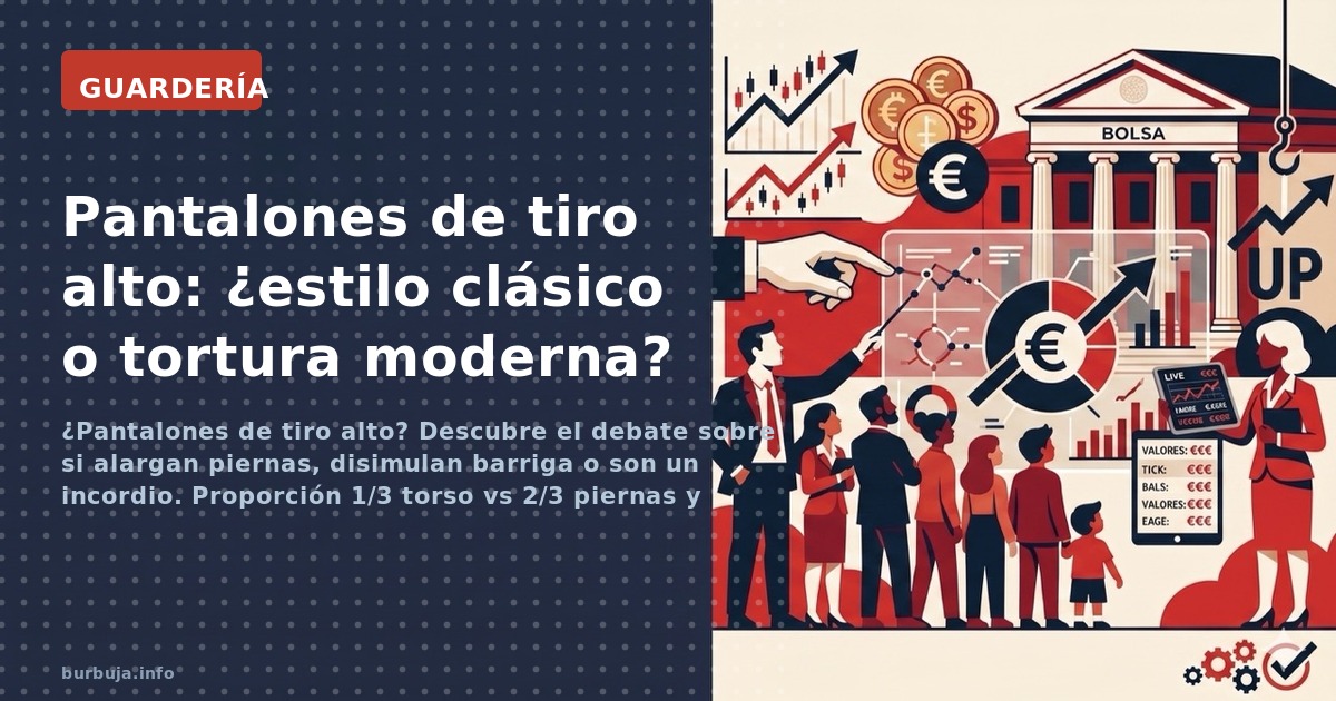 ¿Pantalones de tiro alto? Descubre el debate sobre si alargan piernas, disimulan barriga o son un incordio. Proporción 1/3 to