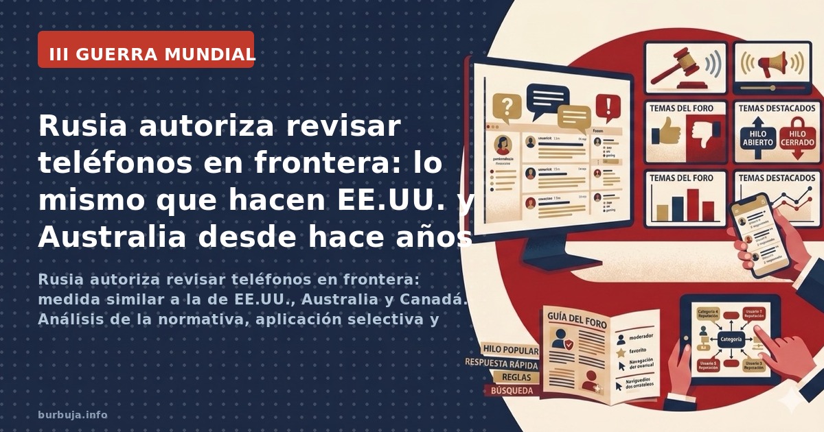 Rusia autoriza revisar teléfonos en frontera: medida similar a la de EE.UU., Australia y Canadá. Análisis de la normativa, ap