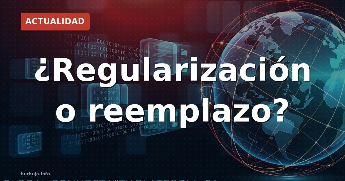 ¿Regularización o reemplazo?