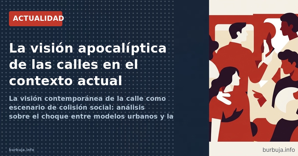 La visión contemporánea de la calle como escenario de colisión social: análisis sobre el choque entre modelos urbanos y la se