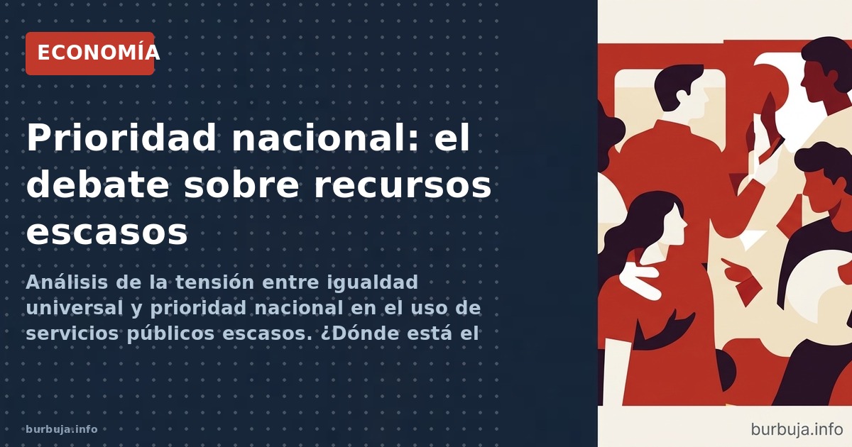 Análisis de la tensión entre igualdad universal y prioridad nacional en el uso de servicios públicos escasos. ¿Dónde está el 