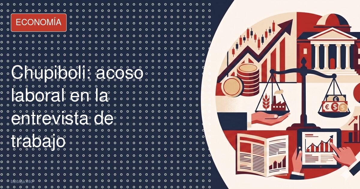 Chupiboli: acoso laboral en la entrevista de trabajo