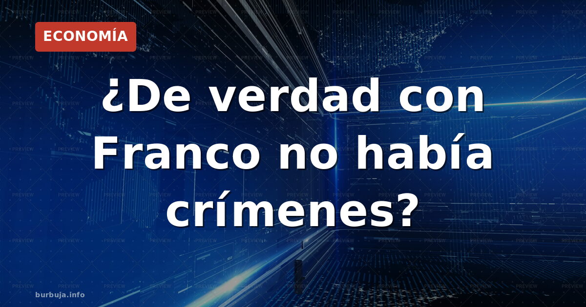 ¿De verdad con Franco no había crímenes?