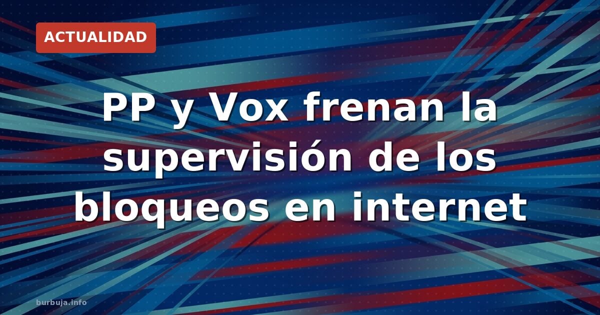 Bloqueos en la liga: PP y Vox rechazan control