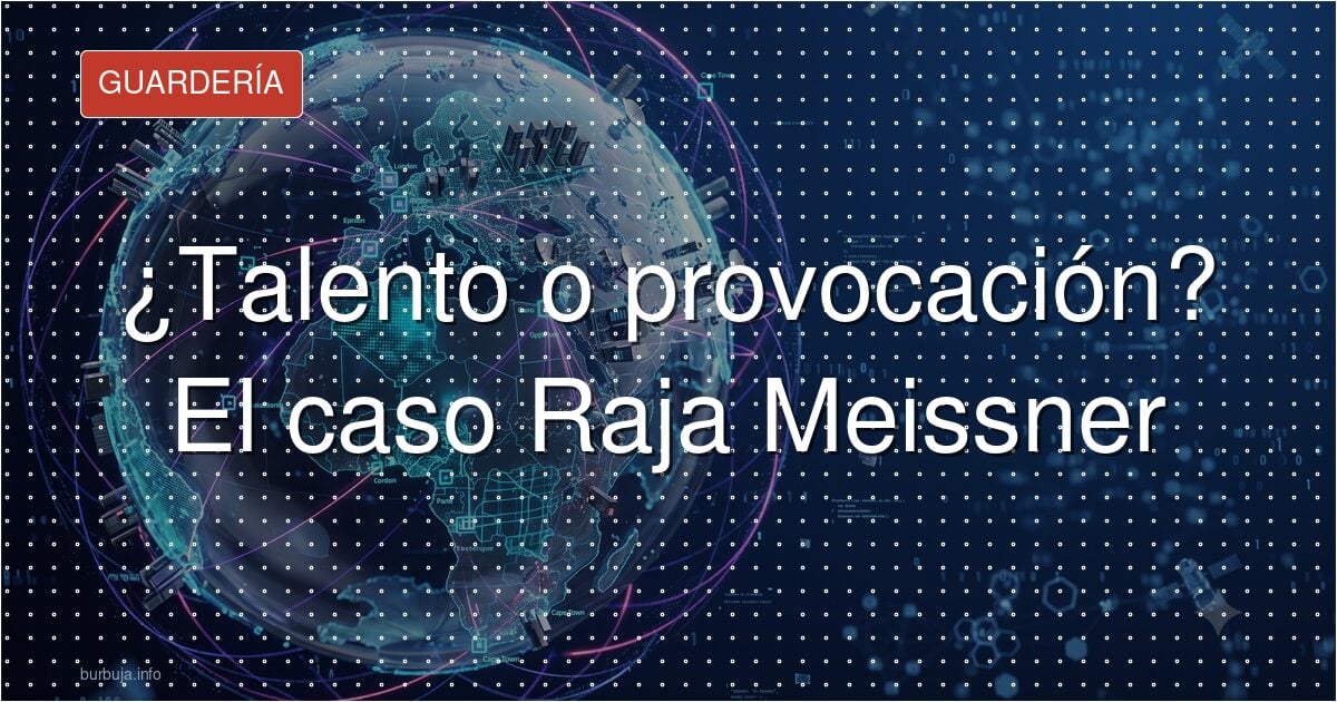 ¿Talento o provocación? El caso Raja Meissner